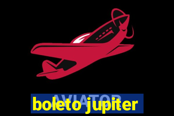 boleto jupiter